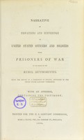 view Narrative of privations and sufferings of United States officers and soldiers while prisoners of war in the hands of the Rebel authorities : being the report of a commission of inquiry, appointed by the United States Sanitary Commission ; with an appendix containing the testimony.