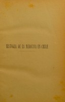 view Historia de la medicina en Chile : con importantes documentos sobre la medicina de nuestros predecesores / por Eduardo Salas Olano.