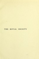 view The Royal Society, or, Science in the state and in the schools / by Sir William Huggins ; with twenty-five illustrations.