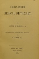 view German-English medical dictionary / by Joseph R. Waller.