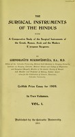 view The surgical instruments of the Hindus with a comparative study of the surgical instruments of the Greek, Roman, Arab, and the modern European surgeons / by Girindranāth Mukhopādhyāya.