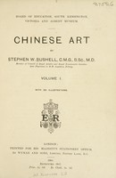 view Chinese art / [Stephen Wooton Bushell].