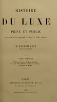 view Histoire du luxe privé et public depuis l'antiquité jus qu'à nos jours / par H. Baudrillart.