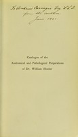 view Catalogue of the anatomical and pathological preparations of Dr. William Hunter : in the Hunterian Museum, University of Glasgow / catalogue prepared by John H. Teacher.