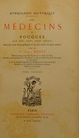 view Les médecins a Pougues aux XVIe, XVIIe, XVIIIe siècles : avec des notes biographiques et des fac-simile de leurs oeuvres / [Paul Rodet].