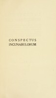 view Conspectus incunabulorum : an index catalogue of fifteenth century books, with references to Hain's Repertorium, Copinger's Supplement, Proctor's Index, Pellechet's Catalogue, Campbell's Annales & other bibliographies / by R. A. Peddie.