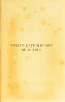 view Twelve Catholic men of science / edited by Sir Bertram Windle.