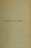 view The insanity of genius and the general inequality of human faculty, physiologically considered / by J.F. Nisbet.