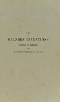 view Les grandes inventions anciennes et modernes dans les sciences, l'industrie et les arts / par Louis Figuier.