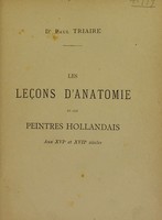 view Les leçons d'anatomie et les peintres hollandais aux XVI et XVII siècles / [Paul Triaire].