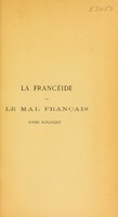 view La Francéide, ou, Le mal français : poëme burlesque / de Jean-Baptiste Lalli (de Norcia) ; traduction, notes et notices par le Dr L. Le Pileur ; ouvrage orné d'un port. et de deux fac-similés.