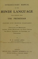 view Introductory manual of the Hindi language with extracts from the Premsâgar, together with technical vocabularies for theologians and missionaries, lawyers, judges, magistrates and police officers, the medical profession and dispensers, and interpreters / by Luigi Josa.