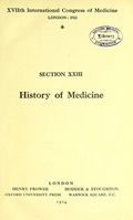 view XVIIth International Congress of Medicine, London, 1913. Section XXIII, History of medicine.