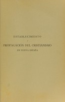 view Establecimiento y propagación del cristianismo en Nueva España / conferencia del Sr. General d. Vicente Riva Palacio, leída el día 18 de Enero de 1892.