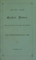 view The third annual Quekett dinner : on Saturday, the 23rd November, 1878 (with an account of the origin and progress of the Quekett Microscopical Club).