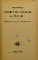 view Zauberwahn, Inquisition und Hexenprozess im Mittelalter und die Entstehung der grossen Hexenverfolgung / von Joseph Hansen.