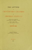 view Tre lettere di Cristoforo Colombo ed Amerigo Vespucci : publicate per la prime volta dal Ministero del fomento in Ispagna / recate in lingua italiana, col testo spagnuolo a fronte da Augusto Zeri.