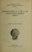 view Preliminary report on a visit to the Navaho national monument, Arizona / by Jesse Walter Fewkes.