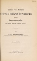 view Ueber die Heilkraft des Guaiacum und die Franzosenseuche / [Ulrich von Hutten] ; übers. von Heinrich Oppenheimer.