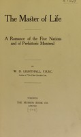 view The master of life : a romance of the Five nations and of prehistoric Montreal / by W. D. Lighthall.