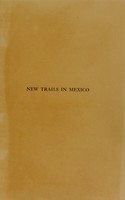 view New trails in Mexico : an account of one year's exploration in north-western Sonora, Mexico, and south-western Arizona, 1909-1910 / by Carl Lumholtz.