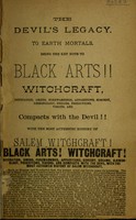 view The Devil's legacy to earth mortals : being the key note to black arts!! witchcraft, devination, omens, forewarnings, apparitions, sorcery, dæmonology, dreams, predictions, visions, and compacts with the devil!! : with the most authentic history of Salem witchcraft!.