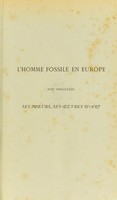 view L'homme fossile en Europe : son industrie, ses mœurs, ses œuvres d'art / par H. Le Hon.