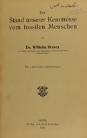 view Der Stand unserer Kenntnisse vom fossilen Menschen / von Wilhelm Branca.