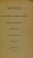 view Notice sur les musées archéologiques et ethnographiques de Copenhague / par Valdemar Schmidt.