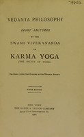 view Vedânta philosophy : eight lectures on karma yoga (the secret of work) : delivered under the auspices of the Vedanta Society / by the Swâmi Vivekânanda.