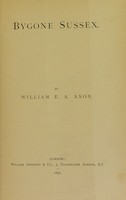 view Bygone Sussex / by William E.A. Axon.