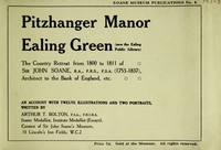 view Pitzhanger Manor, Ealing Green : (now the Ealing Public Library) the country retreat from 1800 to 1811 of Sir John Soane / an account with 12 ill. and 2 ports. written by Arthur T. Bolton.