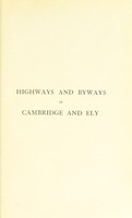 view Highways and byways in Cambridge and Ely / by Edward Conybeare ; with illustrations by Frederick L. Griggs.