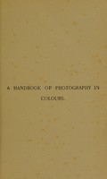 view A handbook of photography in colours / Thomas Bolas, Alexander A. K. Tallent, Edgar Senior.