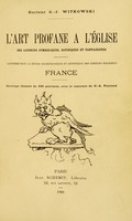 view L'art profane à l'église : ses licences symboliques, satiriques et fantaisistes. Contribution à l'étude archéologique et artistique des édifices religieux.