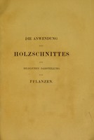 view Die Anwendung des Holzschnittes zur bildlichen Darstellung von Pflanzen nach Entstehung, Blüthe, Verfall, und Restauration / von L. C. Treviranus.