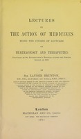 view Lectures on the actions of medicines : course of lectures on pharmacology and therapeutics delivered at St. Bartholomew's Hospital during the Summer session of 1896.