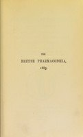 view The British pharmacopoeia, 1885 / published under the direction of the General Council of Medical Education and Registration of the United Kingdom, pursuant to the Acts XXI. & XXII. Victoria, CAP. XC. (1858) and XXV. & XXVI. Victoria, CAP. XCI. (1862).