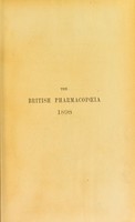 view The British pharmacopoeia, 1898 / published under the direction of the General Council of Medical Education and Registration of the United Kingdom, pursuant to the Acts XXI. & XXII. Victoria, CAP. XC. (1858) and XXV. & XXVI. Victoria, CAP. XCI. (1862).