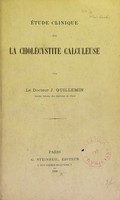 view Étude clinique sur la cholécystite calculeuse / par le Dr J. Guillemin.