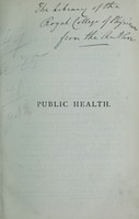 view Public health, a popular introduction to sanitary science : being a history of the prevalent and fatal diseases of the English population from the earliest times to the end of the eighteenth century / by William A. Guy.