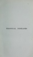 view Tropical diseases : a manual of the diseases of warm climates / by Patrick Manson.