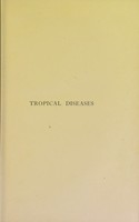 view Tropical diseases : a manual of the diseases of warm climates.