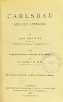 view Carlsbad and its environs; with a medical treatise on the use of the waters, by B.London; with fourteen illustrations and plan of Carlsbad and environs / by John Merrylees.