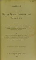 view Handbook of materia medica, pharmacy, and therapeutics, including the physiological action of drugs, the special therapeutics of disease, official and practical pharmacy, and minute directions for prescription writing / by Sam'l O.L. Potter.