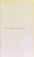 view The health of nations : a review of the works of Edwin Chadwick / with a biographical dissertation by Benjamin Ward Richardson.