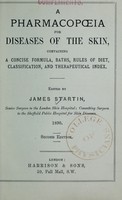 view A pharmacopoeia for diseases of the skin : containing a concise formula, baths, rules of diet, classification, and therapeutical index / edited by James Startin.