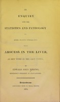 view An enquiry into the statistics and pathology of some points connected with abscess in the liver as met with in the East Indies / by Edward John Waring.