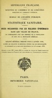 view Statistique sanitaire. : Décès occasionnés par les maladies épidemiques dans les villes de France en comparaison avec les chiffres de la population et ceux del la mortalité générale. Relevé général dressé pour l'année 1886, d'après les bulletins bi-mensuels fourniis par les municipalités en conformité de la circulaire ministérielle du 26 octobre 1885.