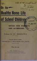 view On the healthy home life of school children : notes for parents and guardians / by Professor Dr. Leo Burgerstein.